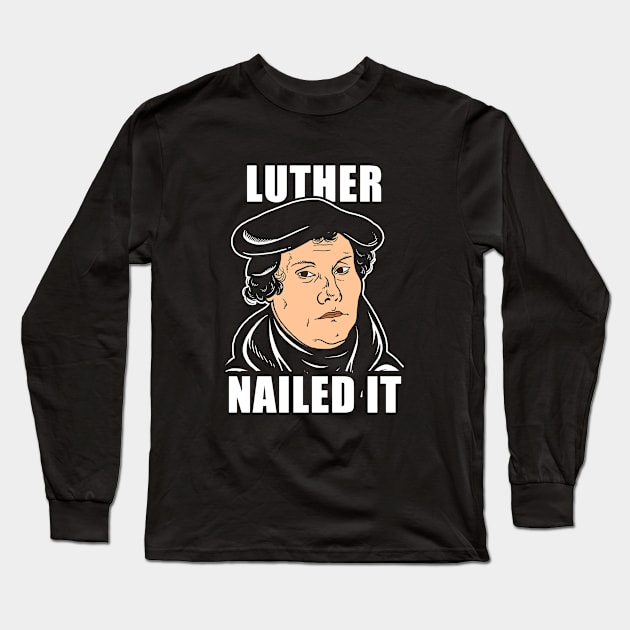 Luther Nailed It Long Sleeve T-Shirt by dumbshirts